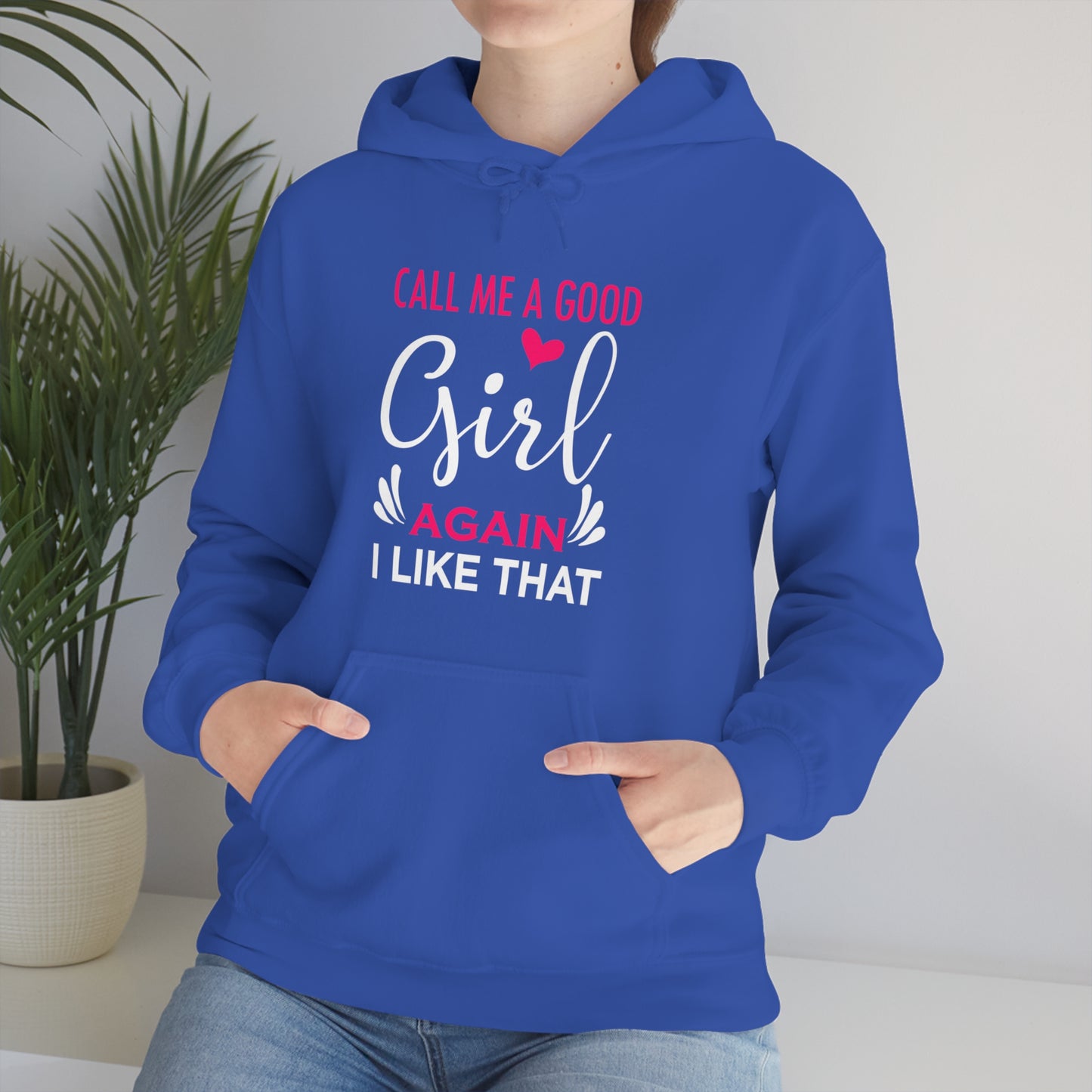 Call Me A Good Girl Again I Like That Unisex Heavy Blend™ Hooded Sweatshirt