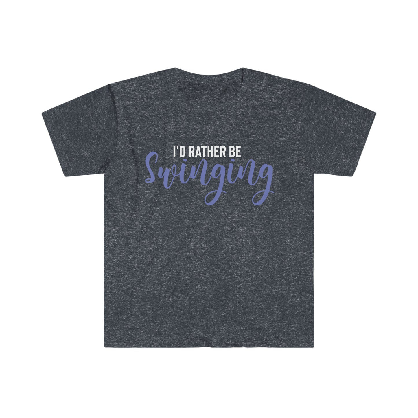 I'd Rather Be Swinging Unisex Softstyle T-Shirt