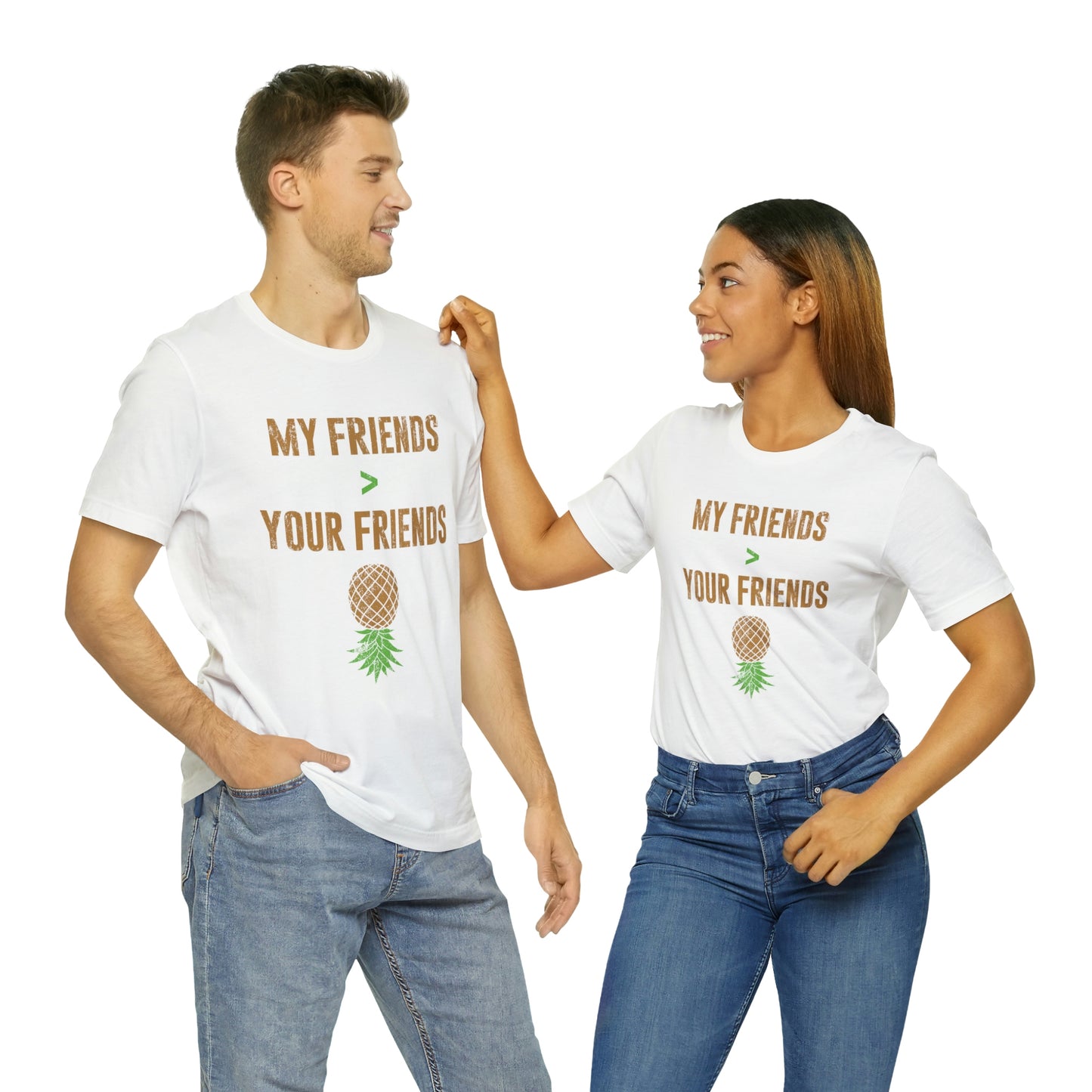 My Friends are Greater Than Your Friends Unisex Jersey Short Sleeve Tee