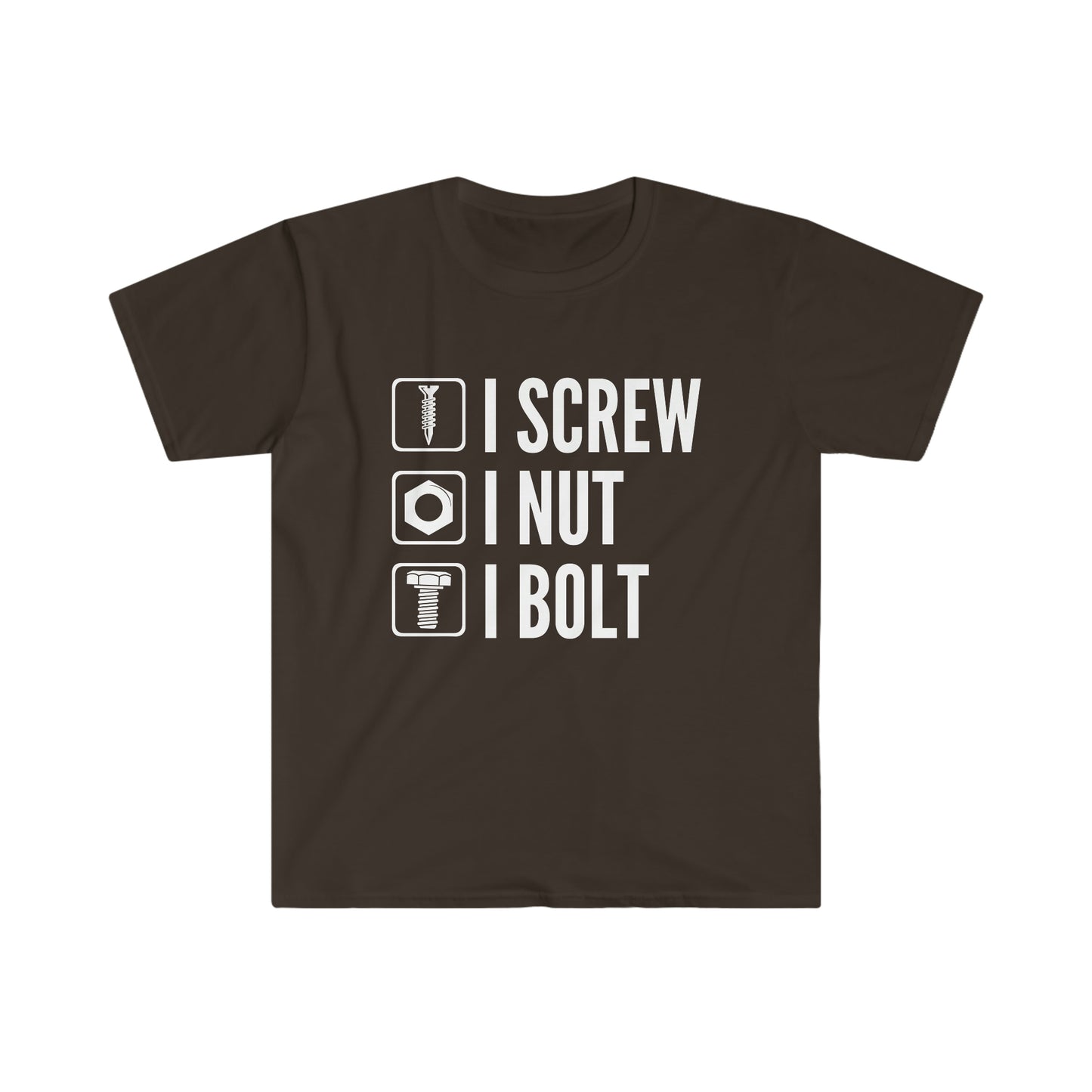 I Screw I Nut I Bolt Unisex Softstyle T-Shirt