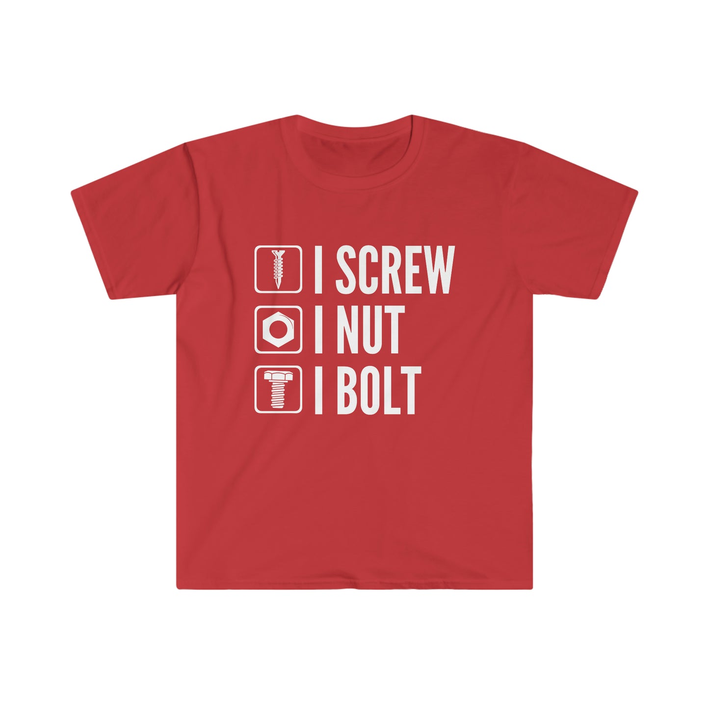 I Screw I Nut I Bolt Unisex Softstyle T-Shirt
