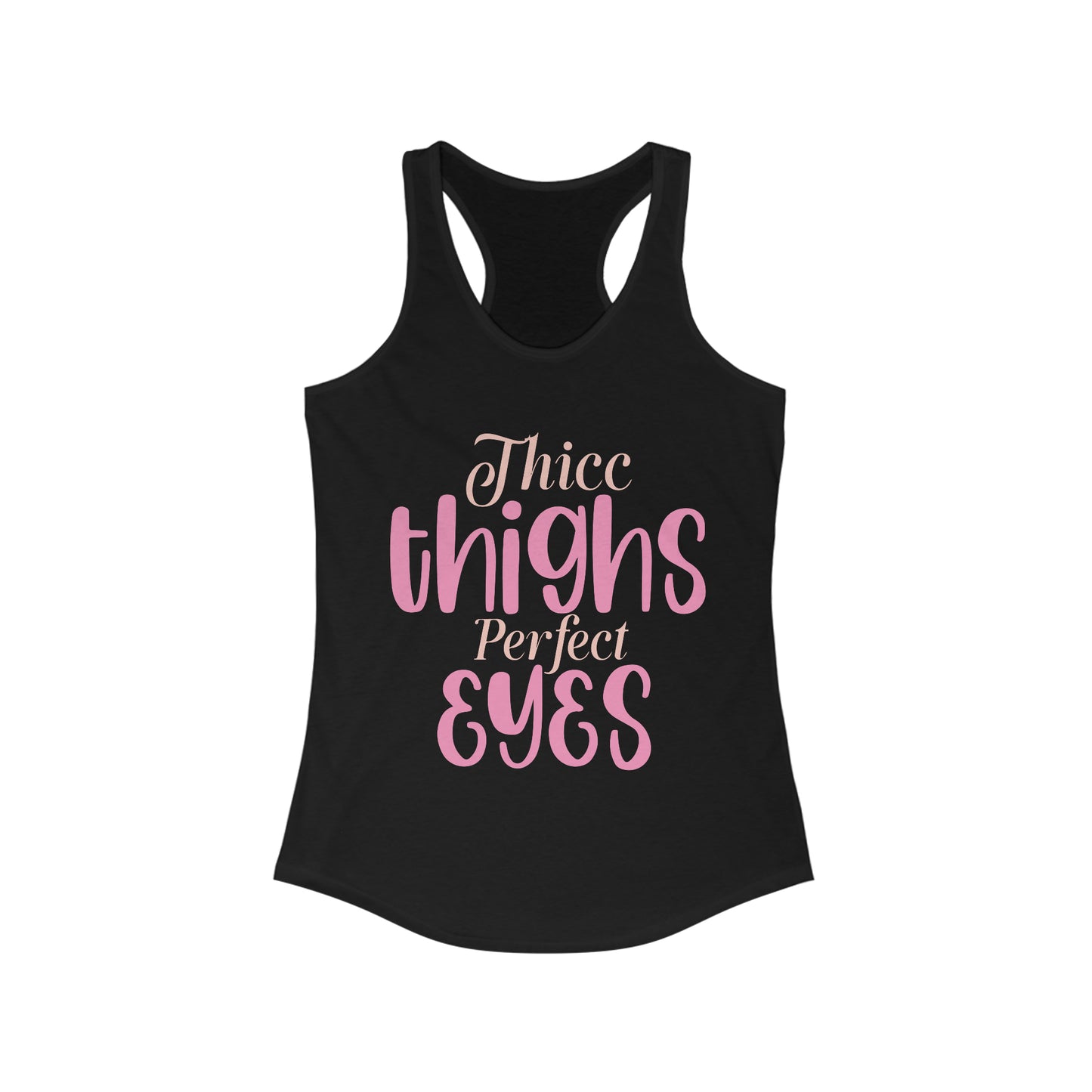 Thicc Thighs Perfect Eyes Tank for fitness gym & every day wear