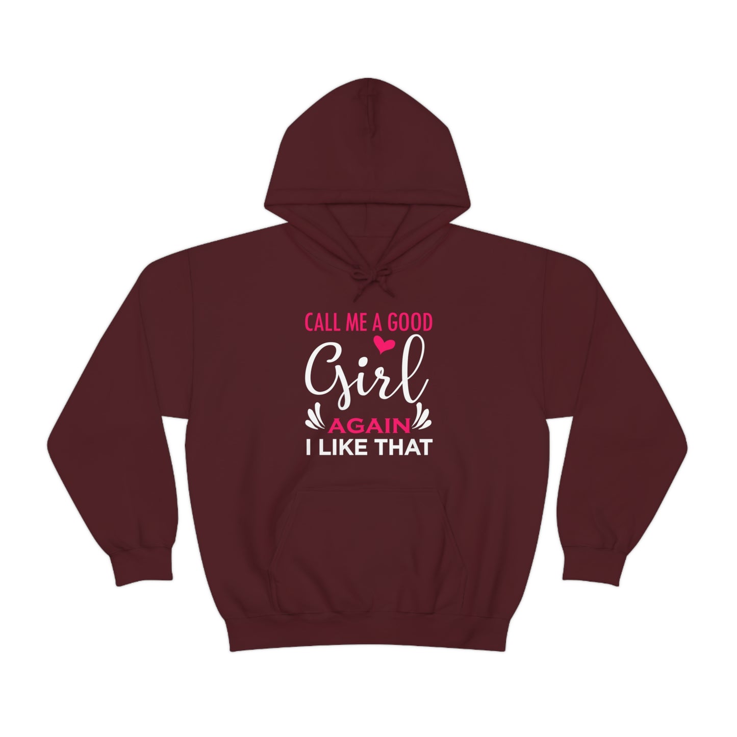 Call Me A Good Girl Again I Like That Unisex Heavy Blend™ Hooded Sweatshirt