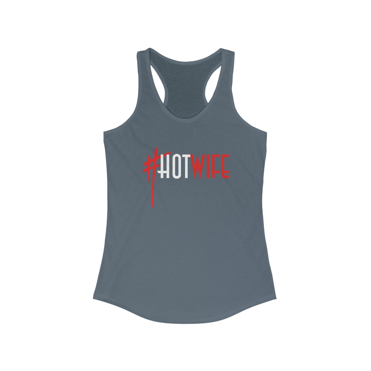 Hot Wife Women's Ideal Racerback Tank for fitness gym & every day wear