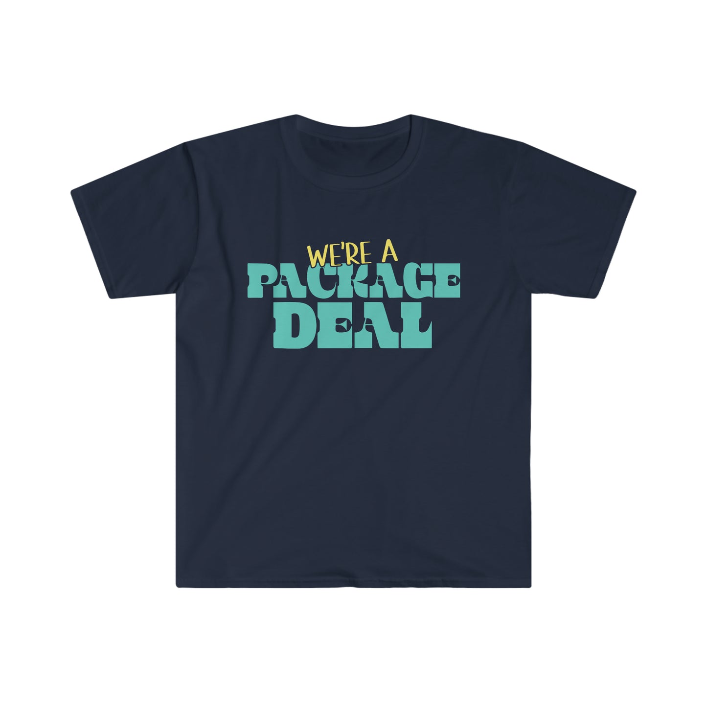 We're A Package Deal Unisex Softstyle T-Shirt