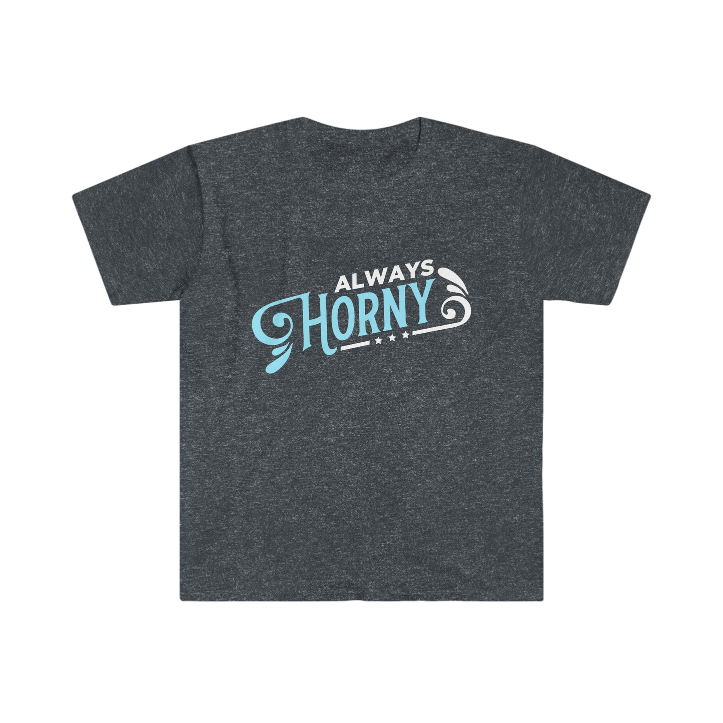 Always Horny Unisex Softstyle T-Shirt
