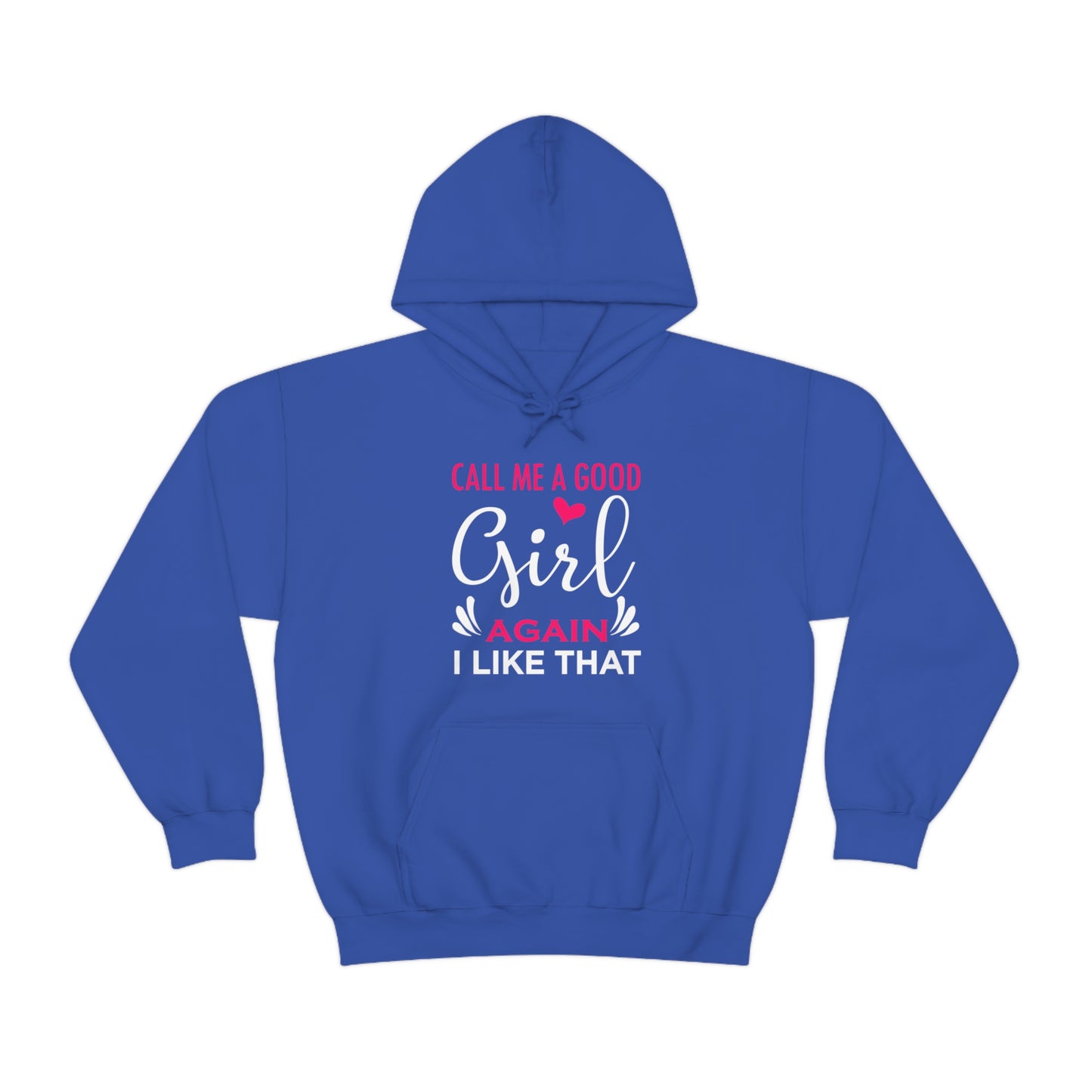 Call Me A Good Girl Again I Like That Unisex Heavy Blend™ Hooded Sweatshirt