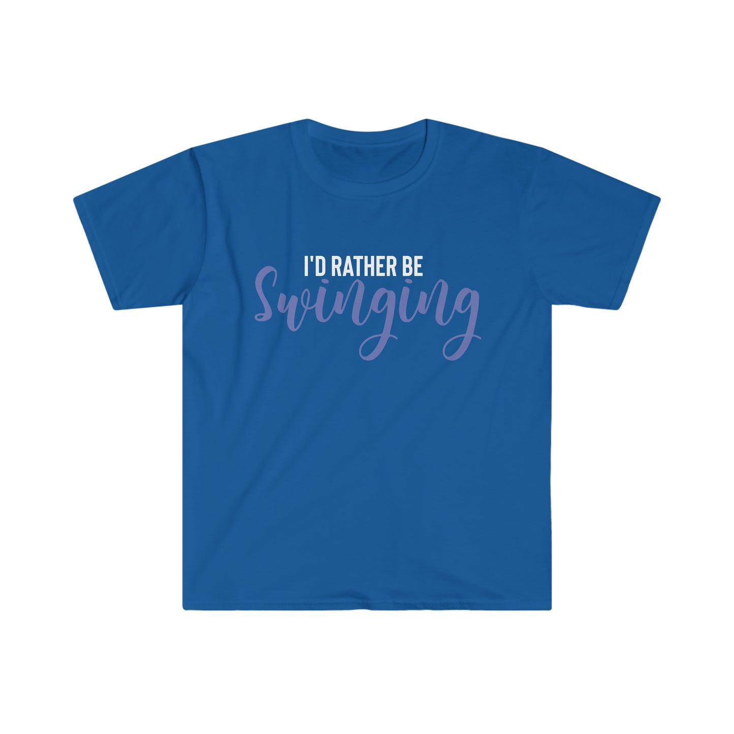 I'd Rather Be Swinging Unisex Softstyle T-Shirt