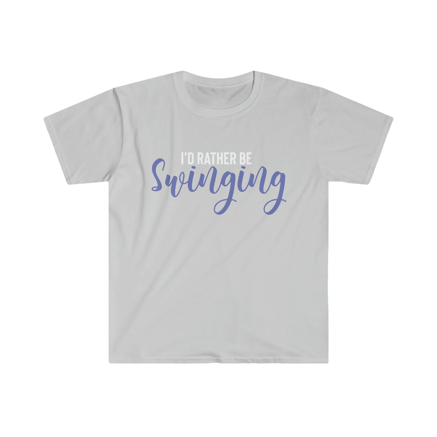 I'd Rather Be Swinging Unisex Softstyle T-Shirt
