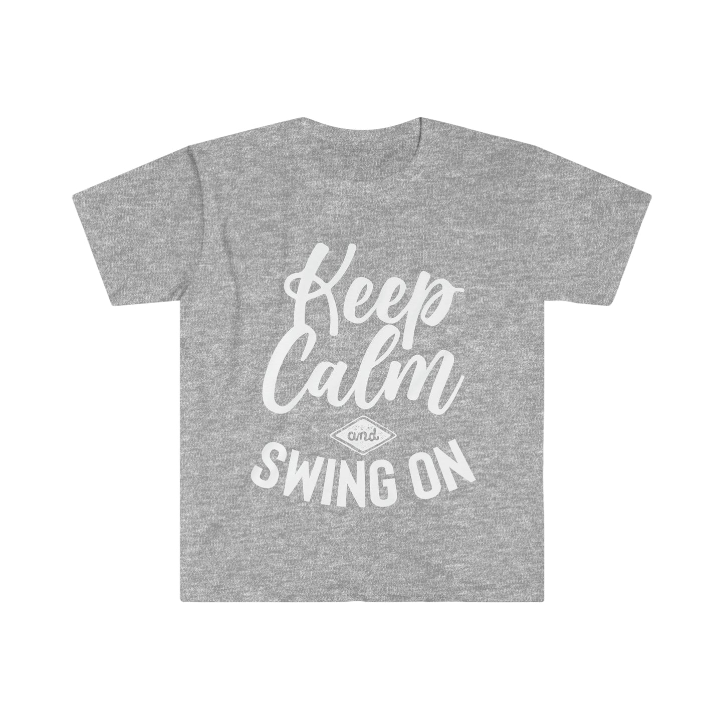 Keep Calm And Swing On Unisex Softstyle T-Shirt