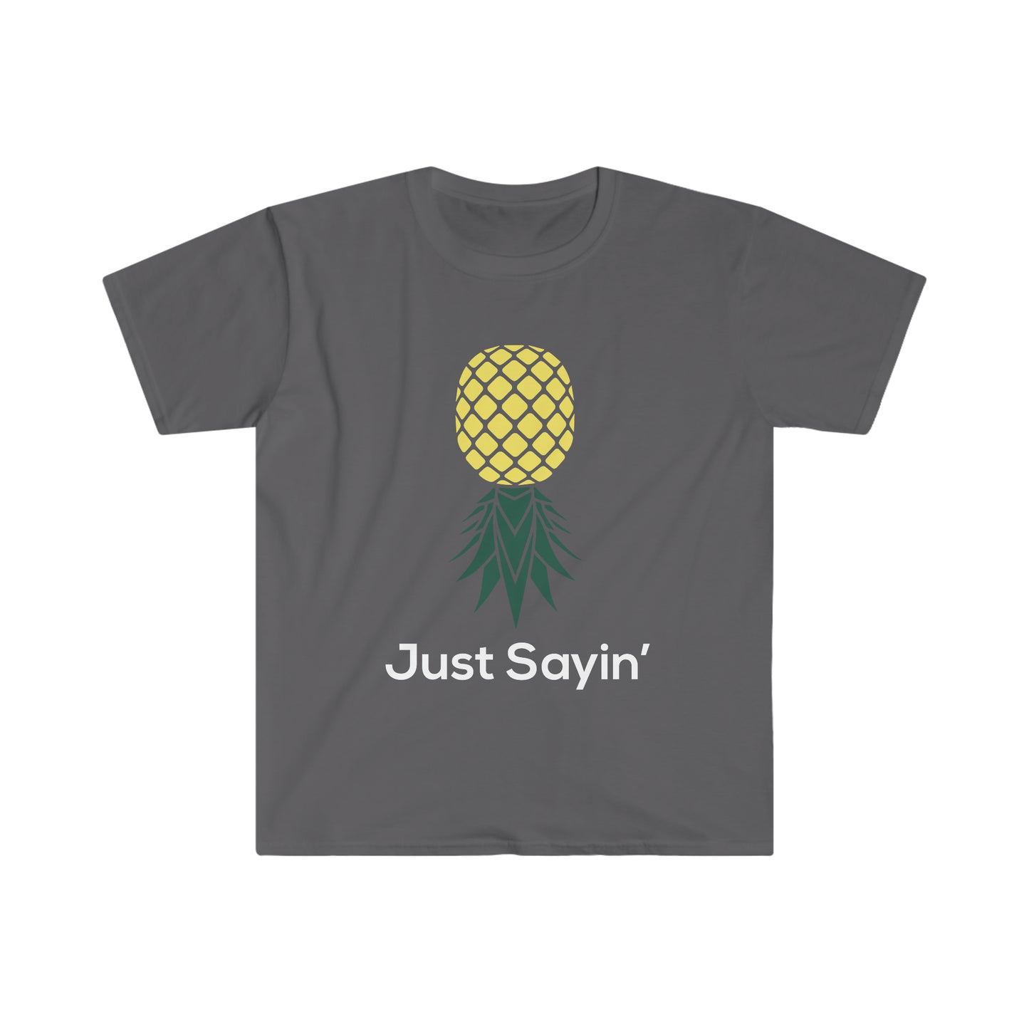 Just Sayin' Unisex Softstyle T-Shirt