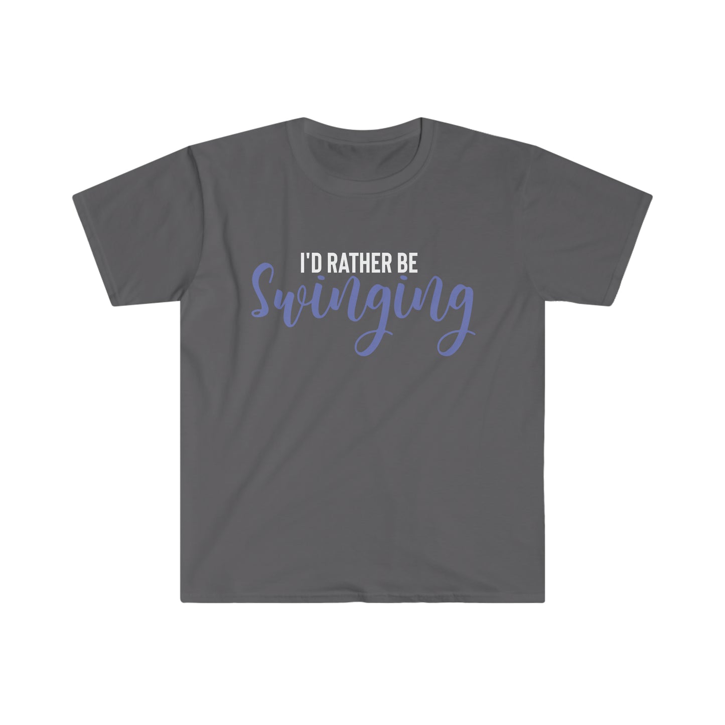 I'd Rather Be Swinging Unisex Softstyle T-Shirt