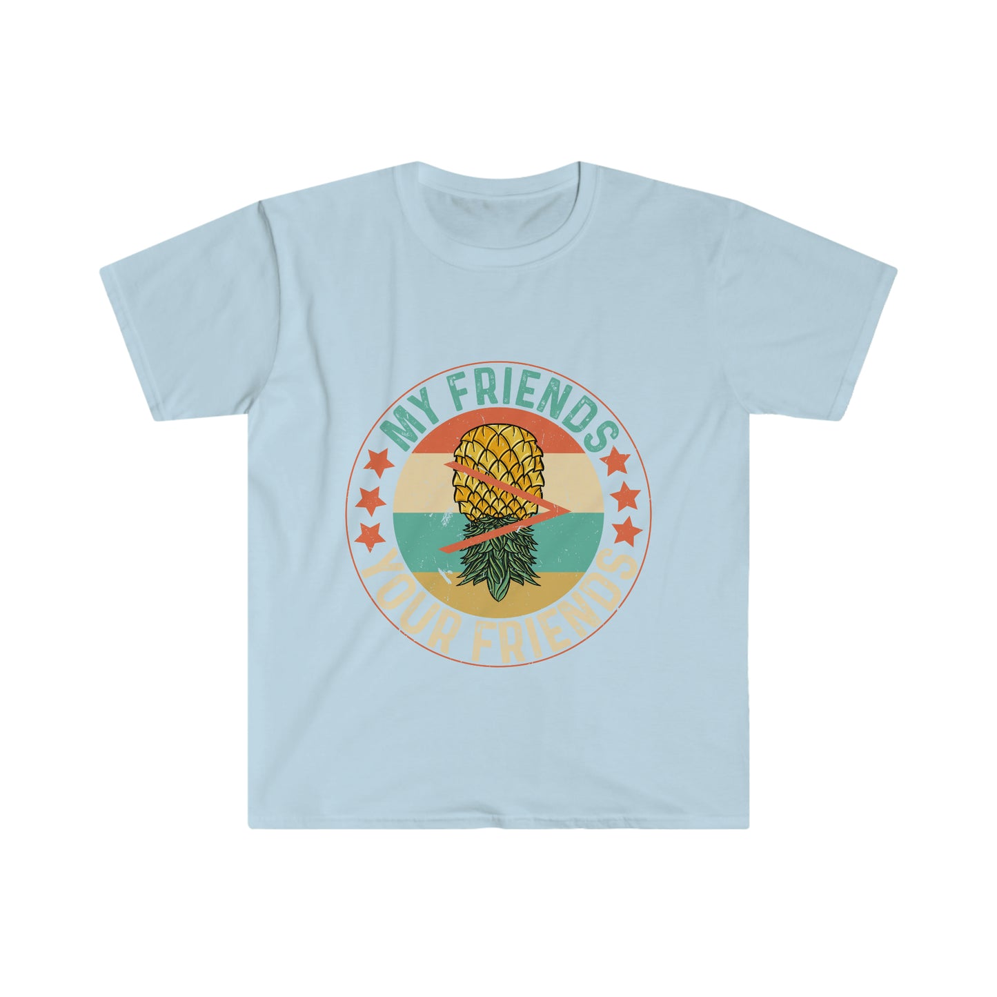 My Friends > Your Friends Unisex Softstyle T-Shirt