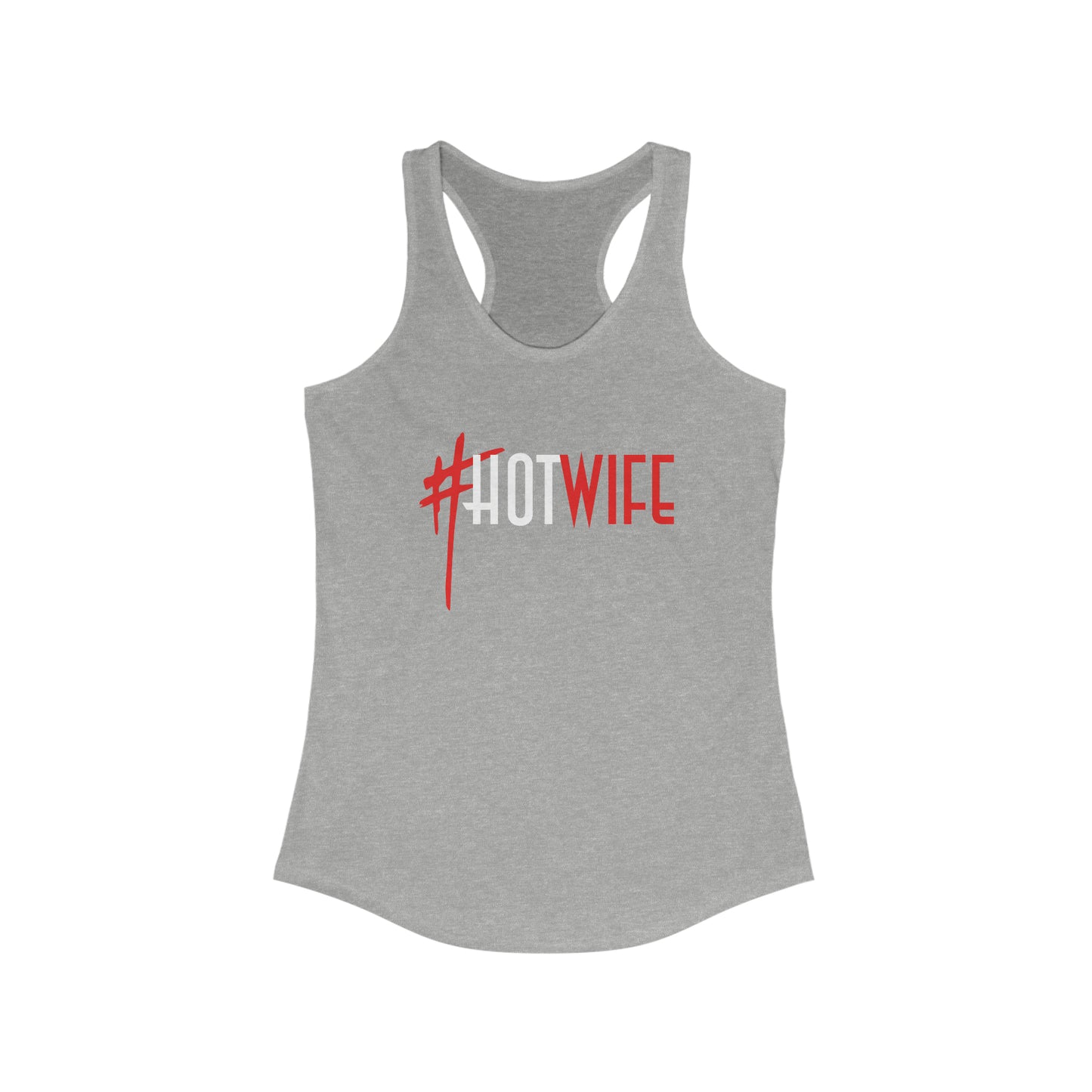 Hot Wife Women's Ideal Racerback Tank for fitness gym & every day wear