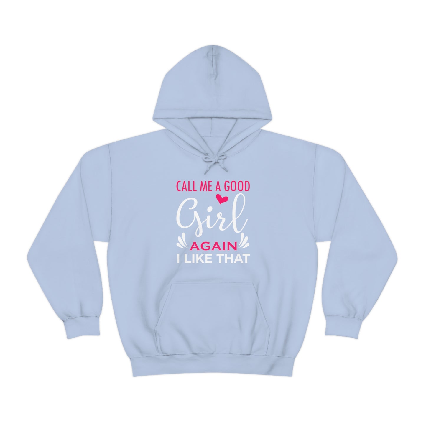 Call Me A Good Girl Again I Like That Unisex Heavy Blend™ Hooded Sweatshirt