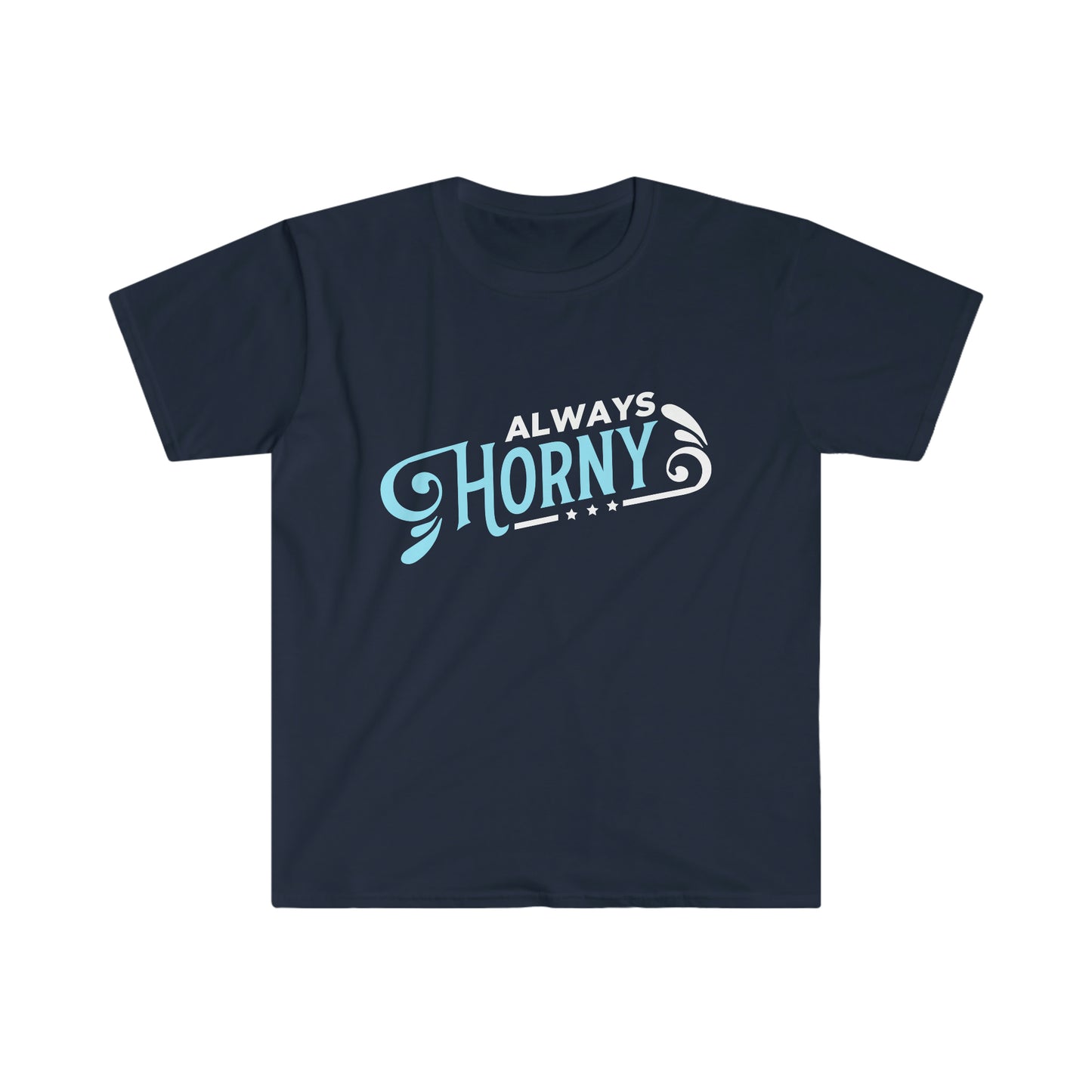 Always Horny Unisex Softstyle T-Shirt
