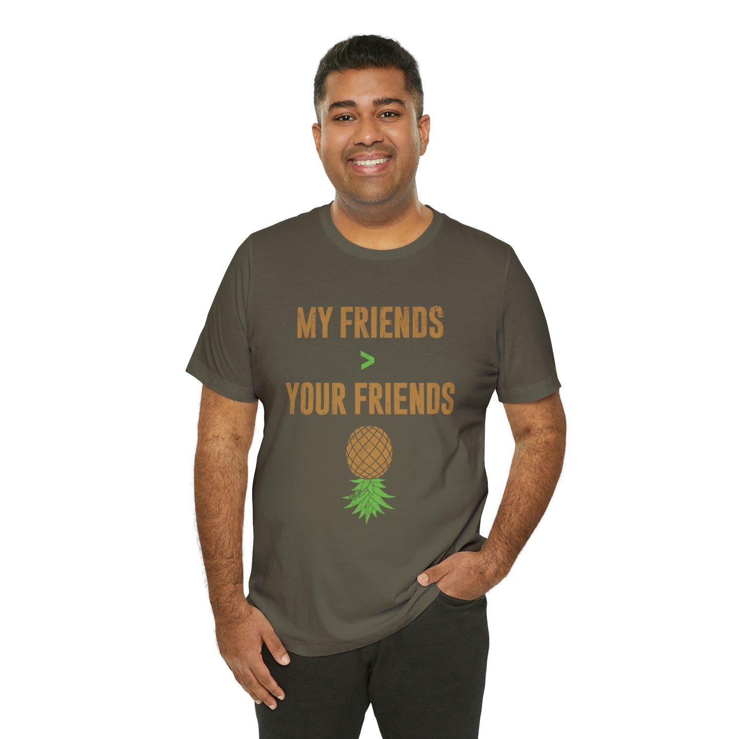 My Friends are Greater Than Your Friends Unisex Jersey Short Sleeve Tee
