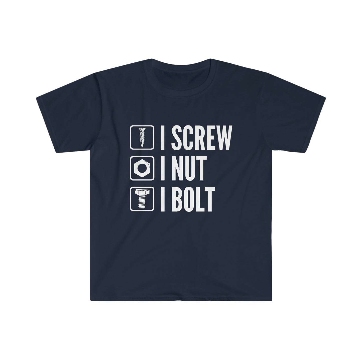 I Screw I Nut I Bolt Unisex Softstyle T-Shirt