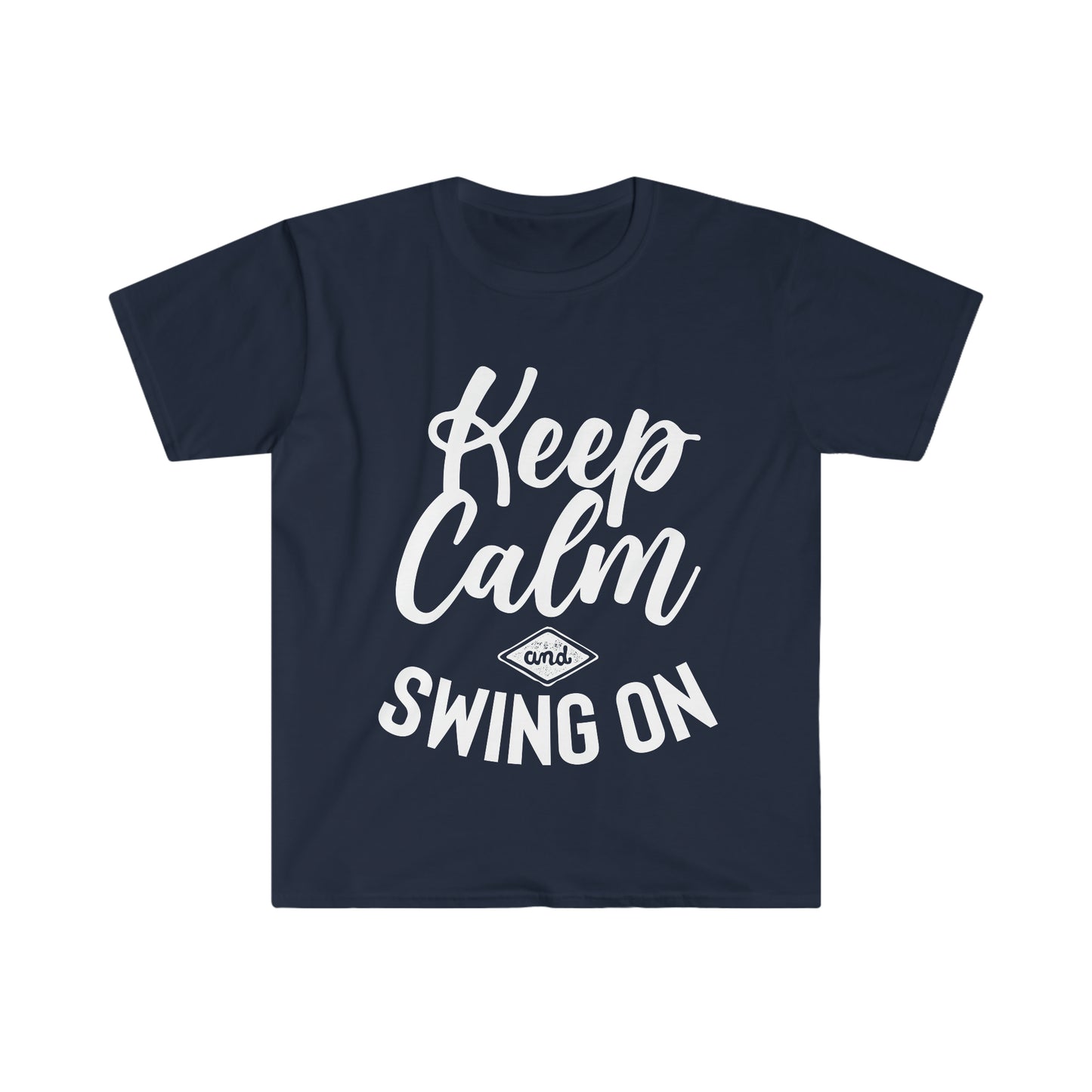 Keep Calm And Swing On Unisex Softstyle T-Shirt