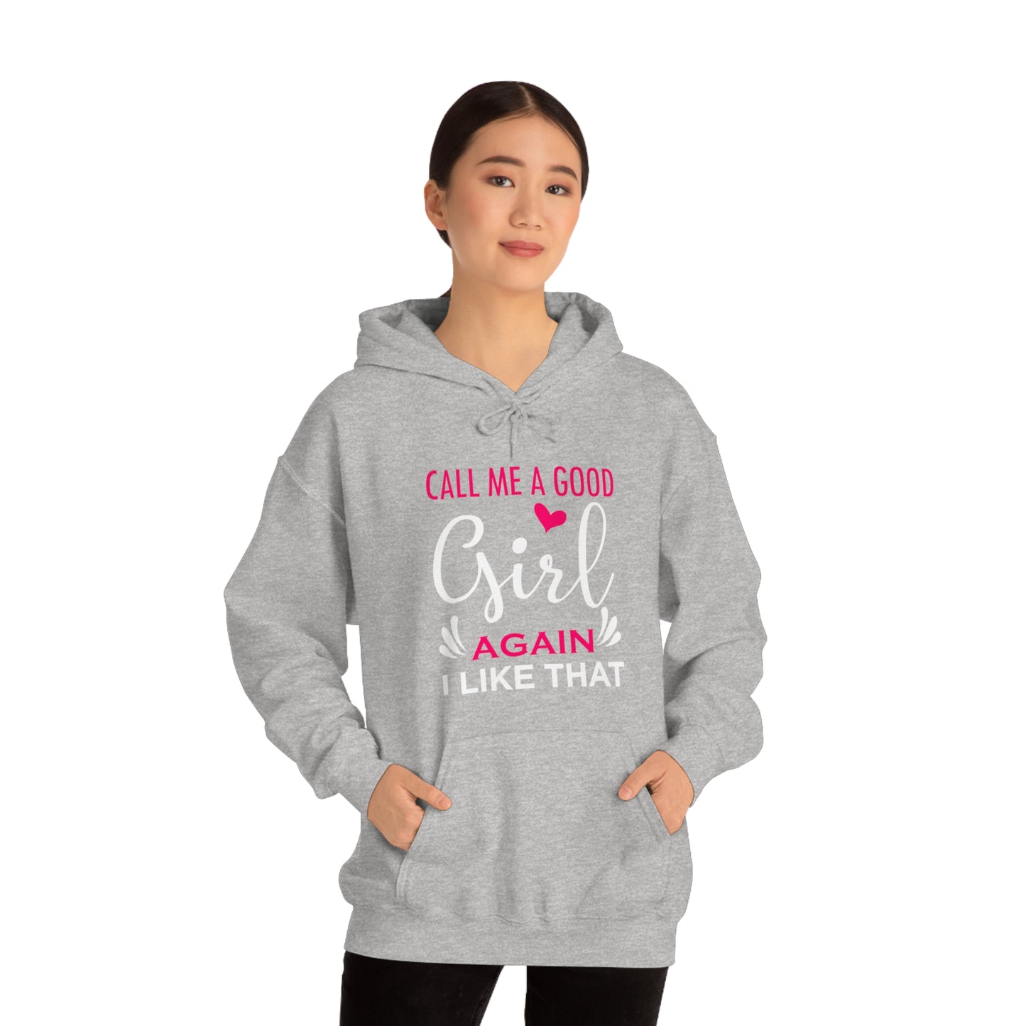 Call Me A Good Girl Again I Like That Unisex Heavy Blend™ Hooded Sweatshirt