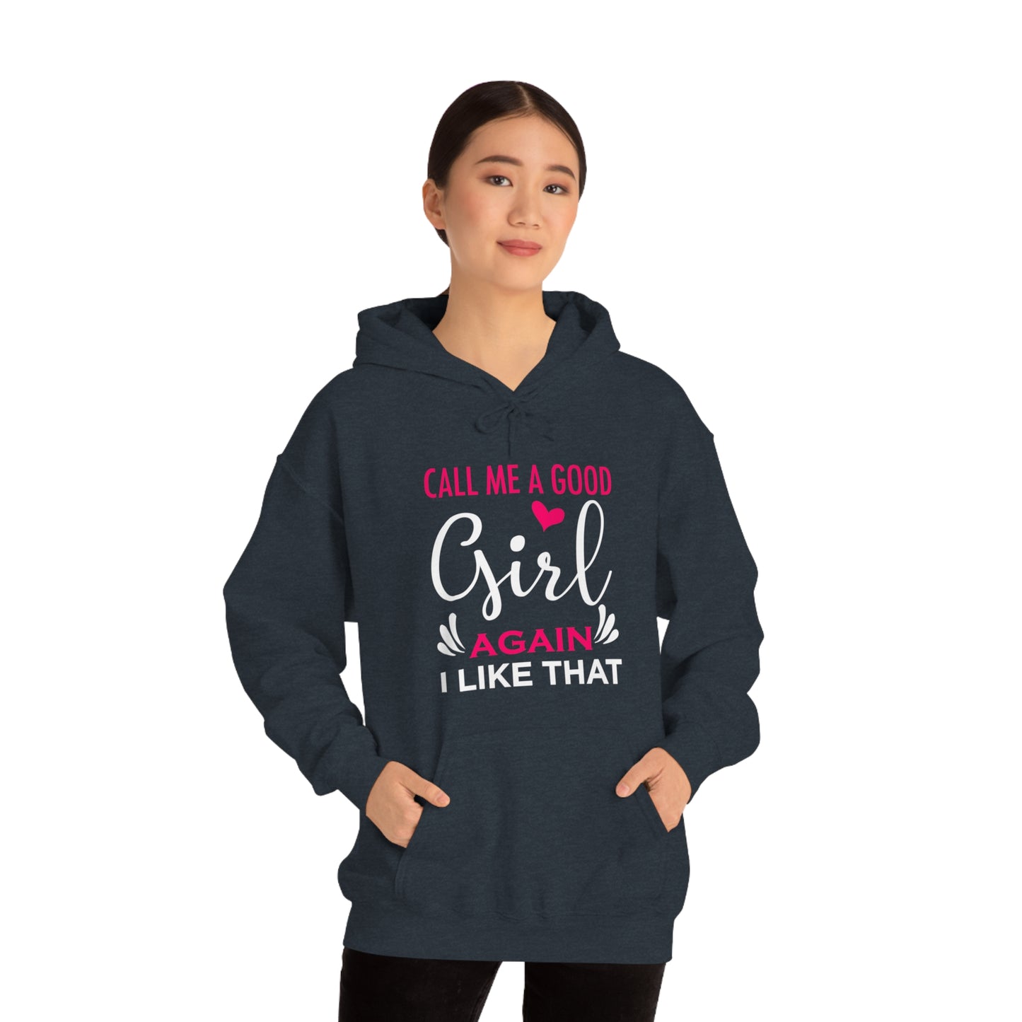 Call Me A Good Girl Again I Like That Unisex Heavy Blend™ Hooded Sweatshirt