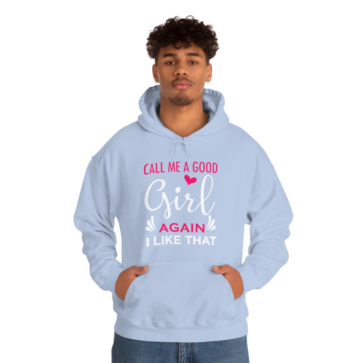Call Me A Good Girl Again I Like That Unisex Heavy Blend™ Hooded Sweatshirt