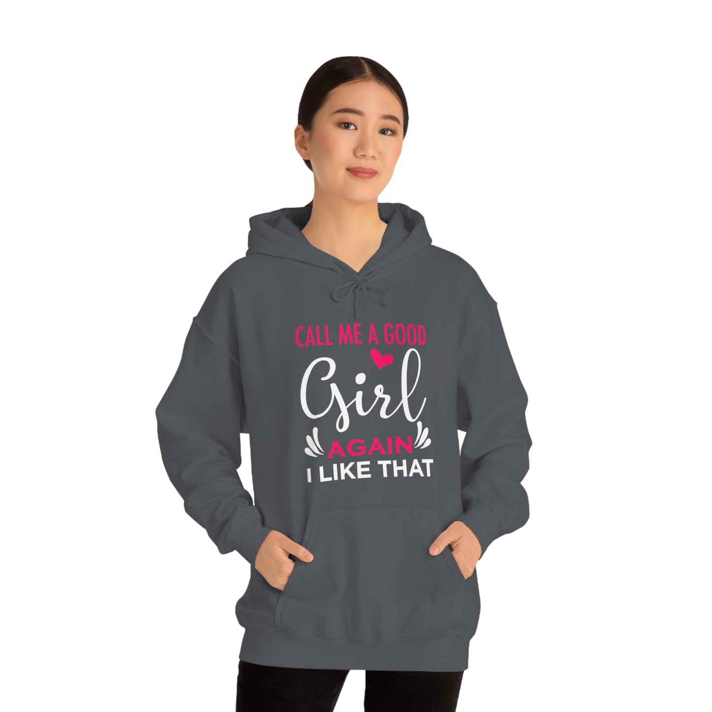 Call Me A Good Girl Again I Like That Unisex Heavy Blend™ Hooded Sweatshirt