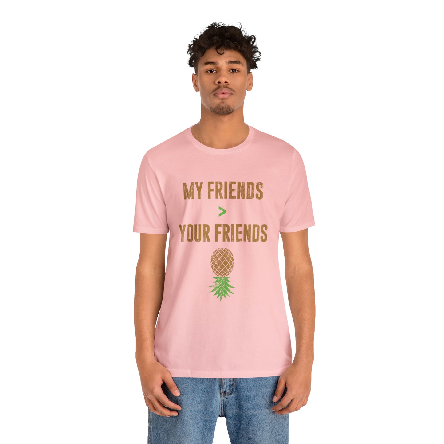 My Friends Your Friends Unisex Jersey Short Sleeve Tee