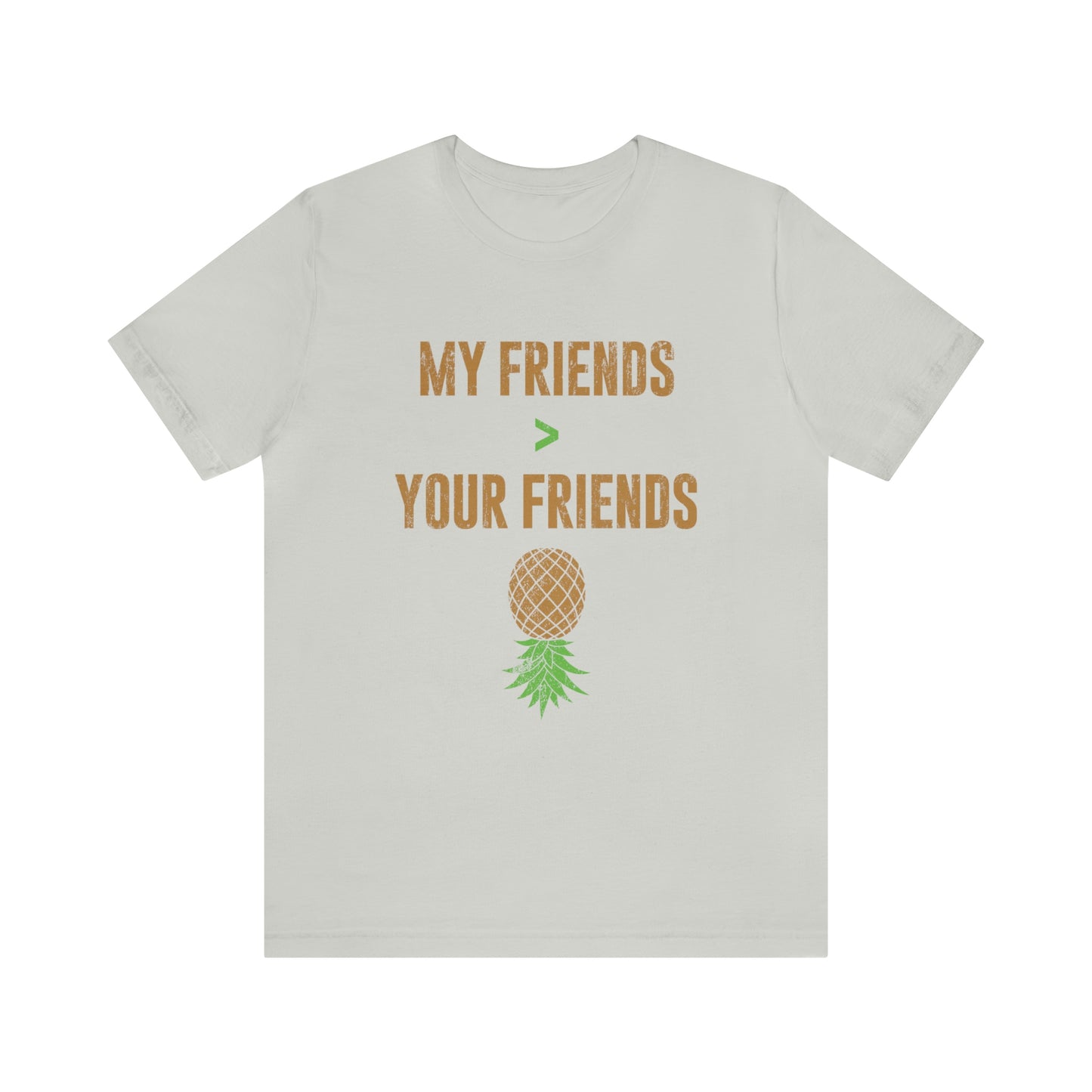 My Friends Your Friends Unisex Jersey Short Sleeve Tee