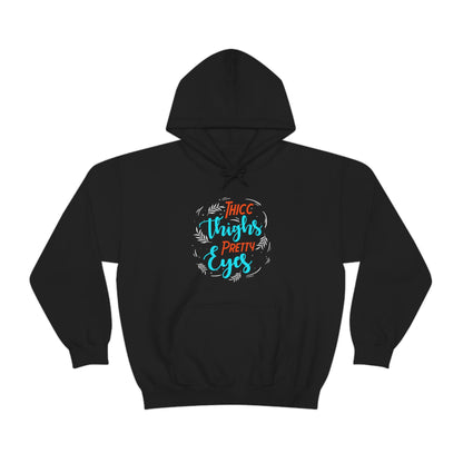 Thicc Thighs Pretty Eyes Unisex Heavy Blend™ Hooded Sweatshirt