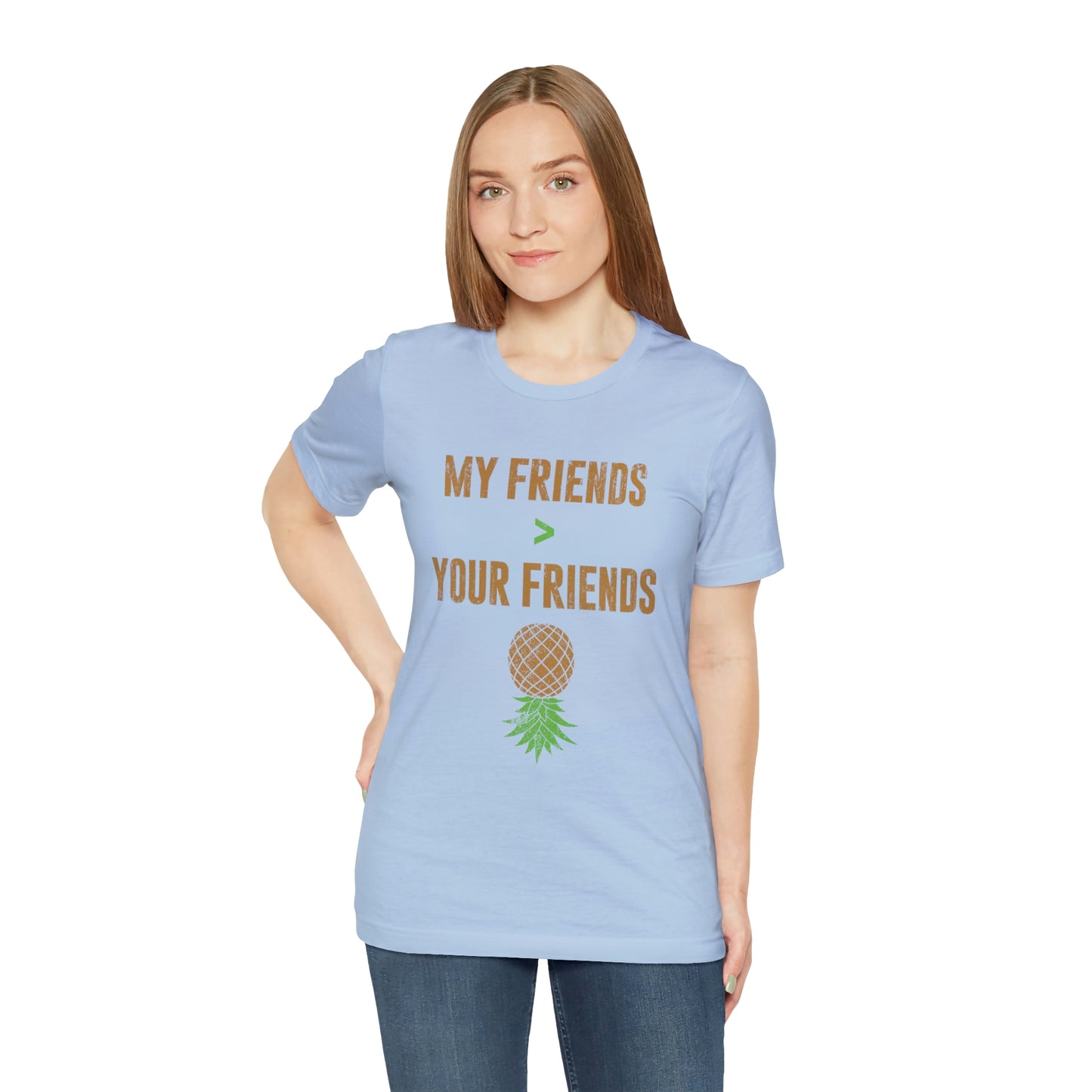 My Friends Your Friends Unisex Jersey Short Sleeve Tee