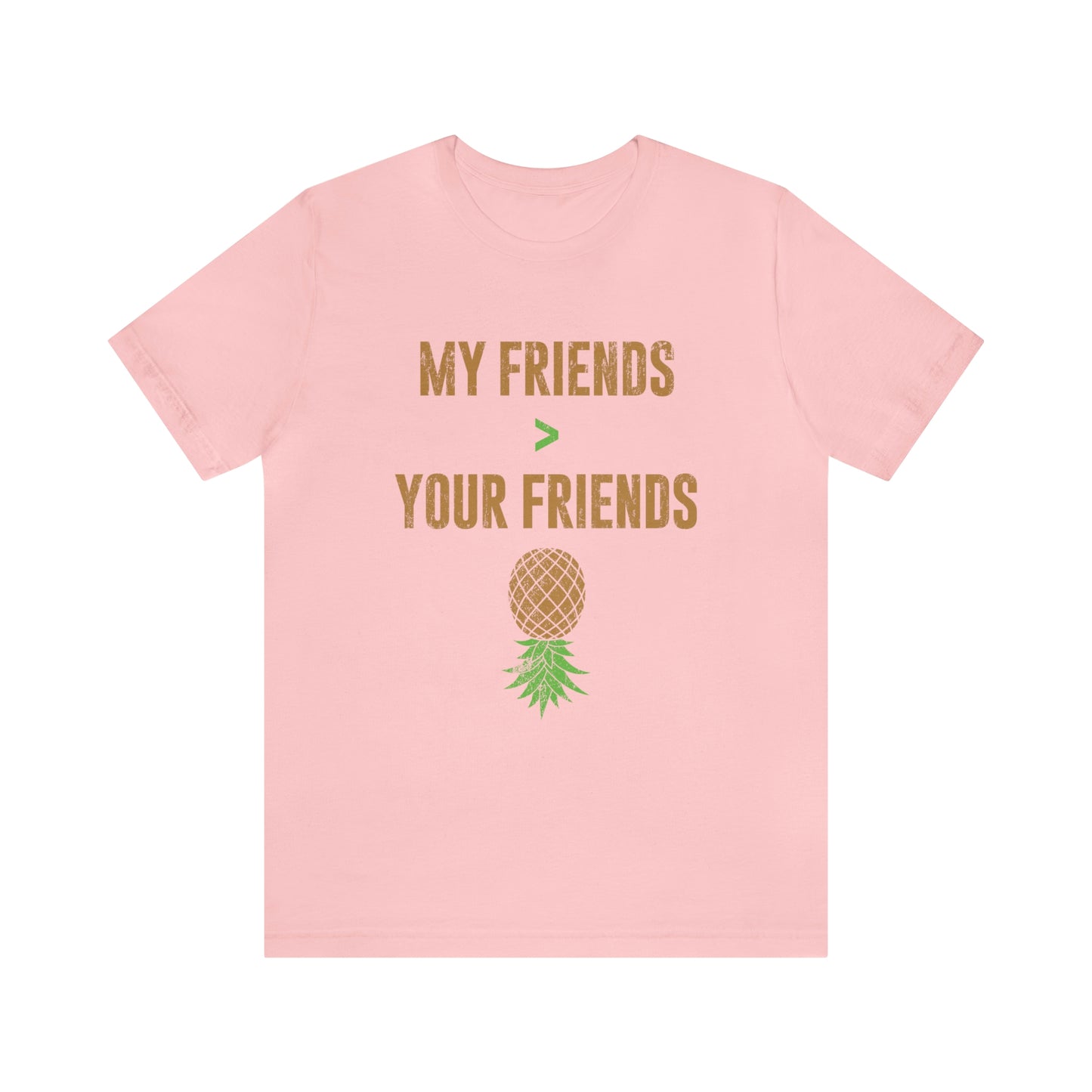 My Friends Your Friends Unisex Jersey Short Sleeve Tee