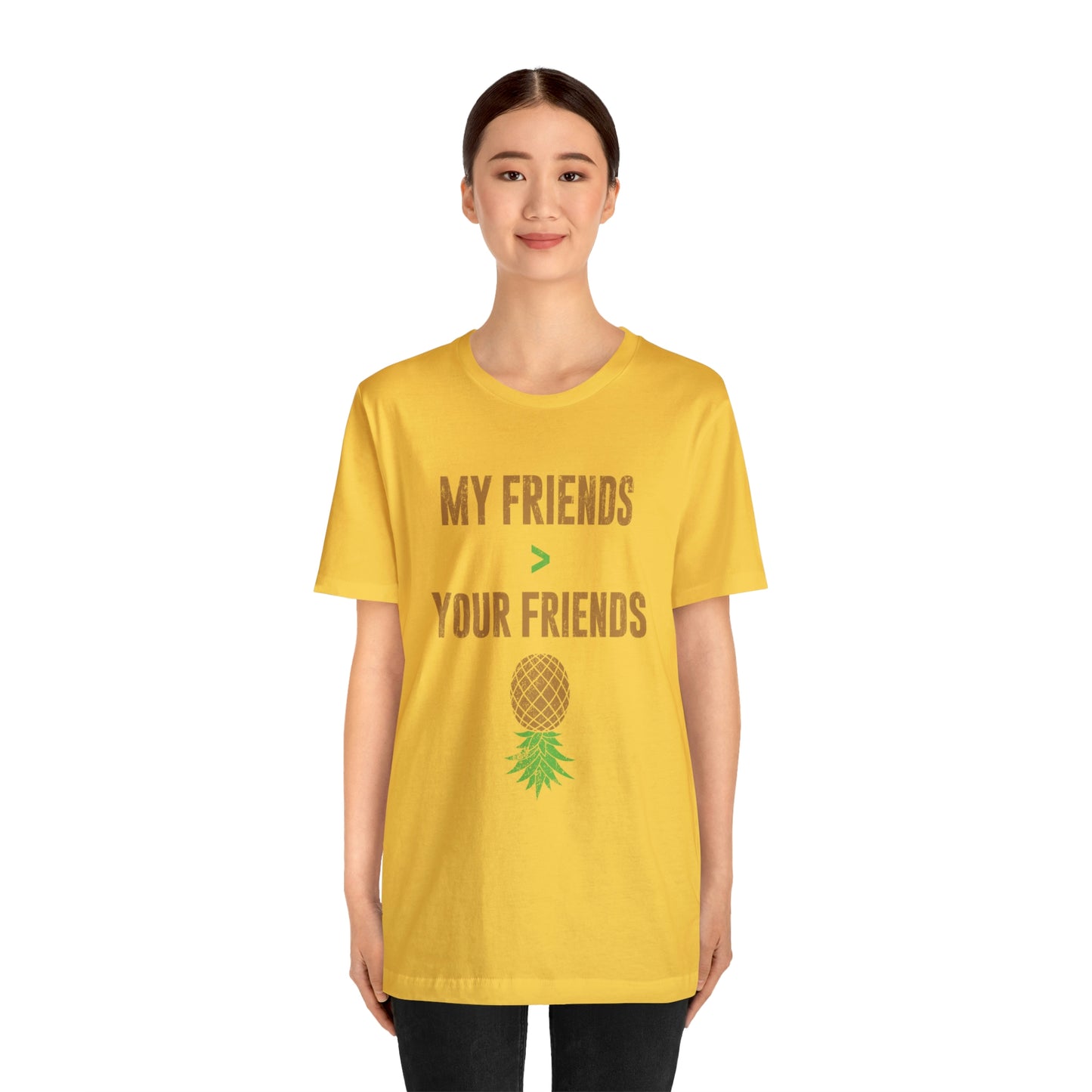 My Friends Your Friends Unisex Jersey Short Sleeve Tee