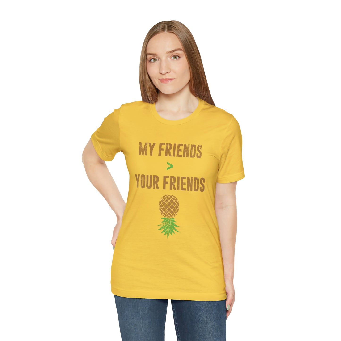 My Friends are Greater Than Your Friends Unisex Jersey Short Sleeve Tee