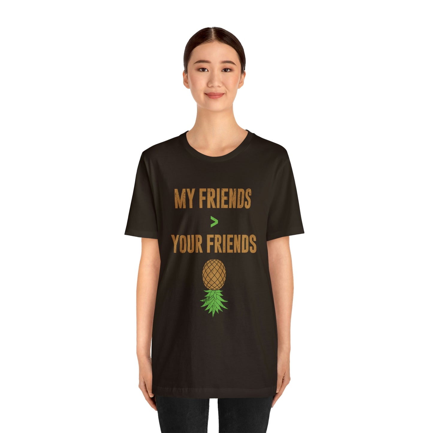 My Friends Your Friends Unisex Jersey Short Sleeve Tee