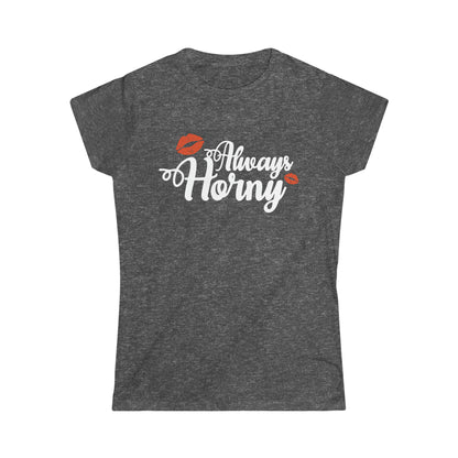 Always Horny Women's Softstyle Tee