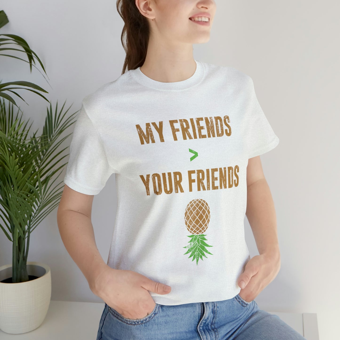 My Friends Your Friends Unisex Jersey Short Sleeve Tee