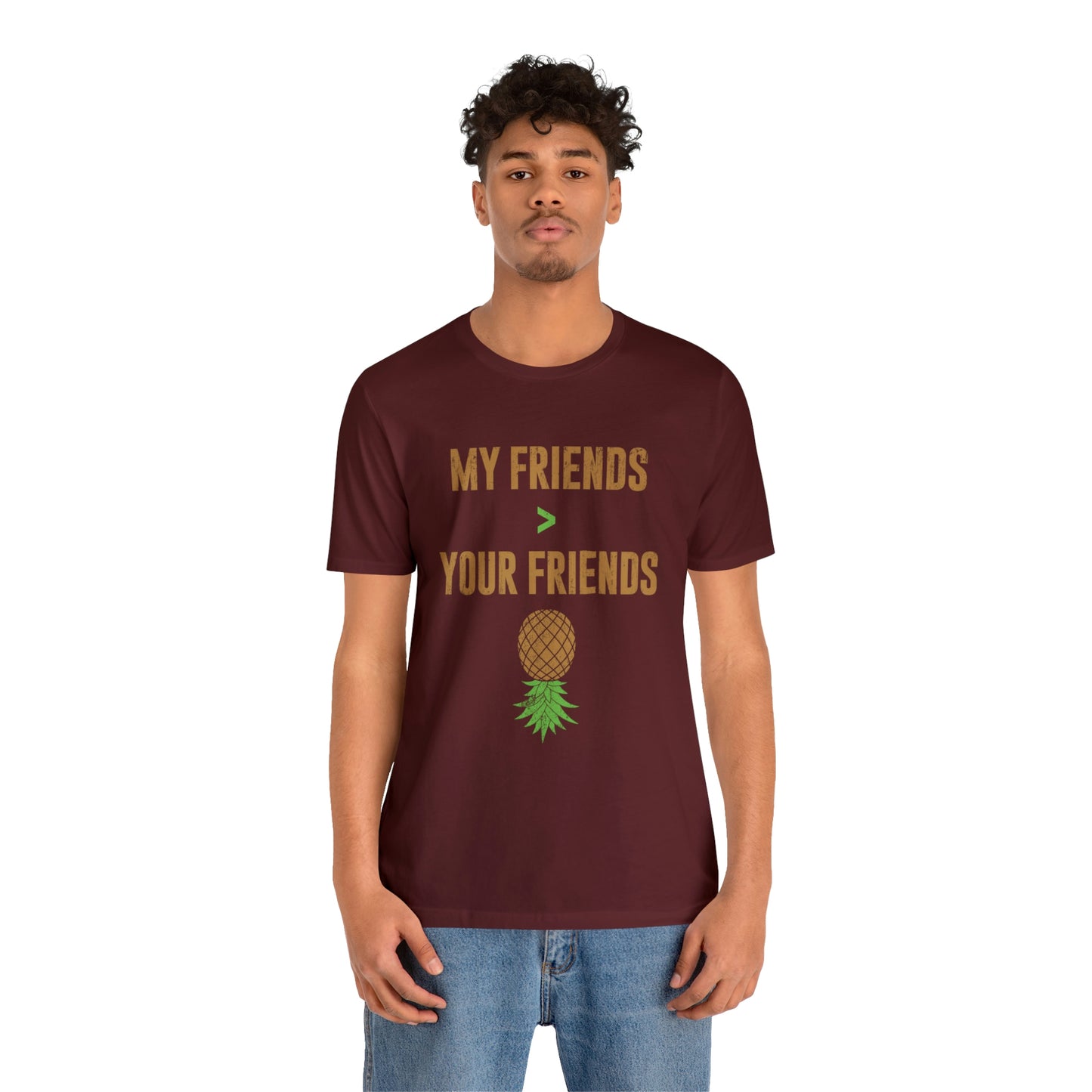 My Friends Your Friends Unisex Jersey Short Sleeve Tee