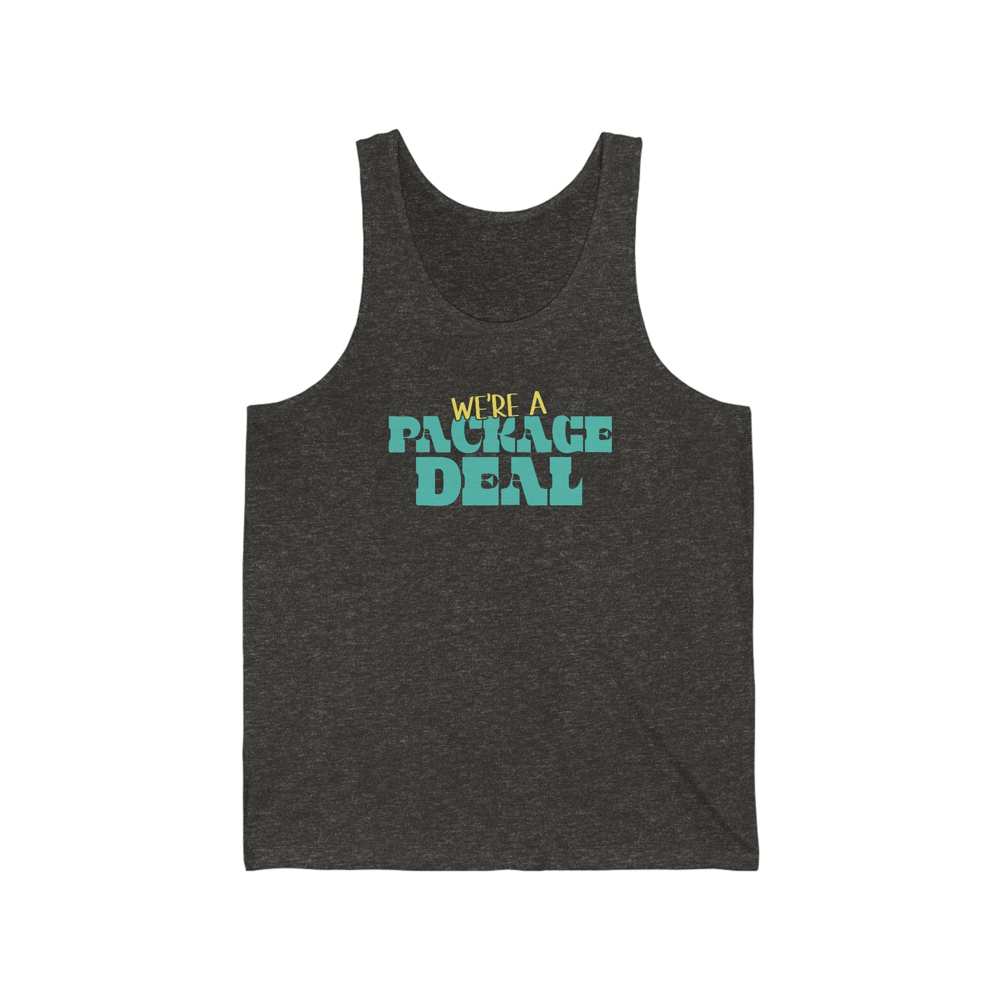 We're A Package Deal Unisex Jersey Tank