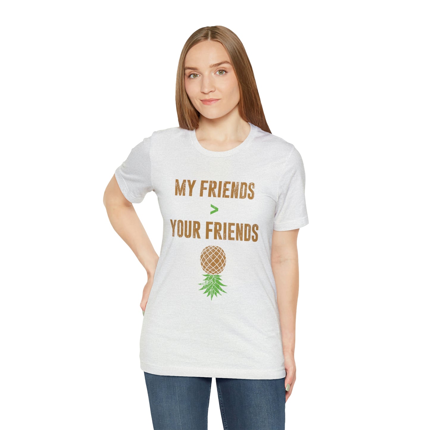 My Friends Your Friends Unisex Jersey Short Sleeve Tee