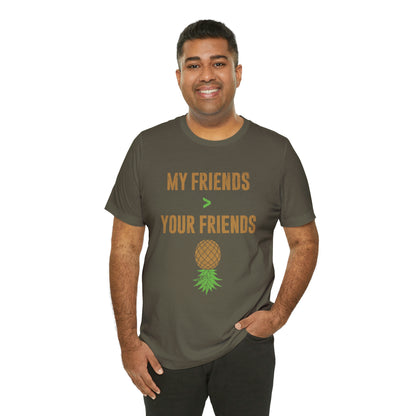 My Friends Your Friends Unisex Jersey Short Sleeve Tee