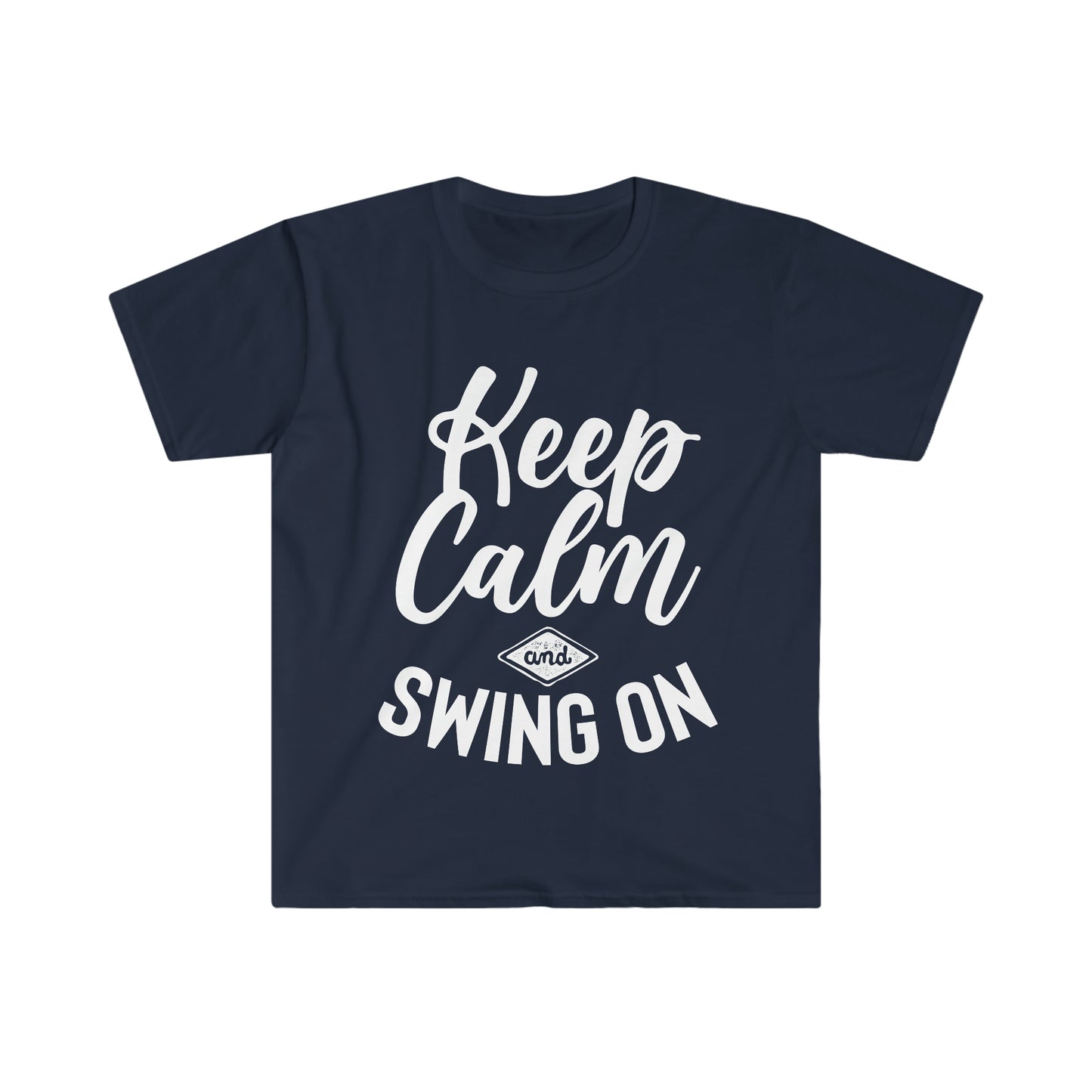 Keep Calm And Swing On Unisex Softstyle T-Shirt