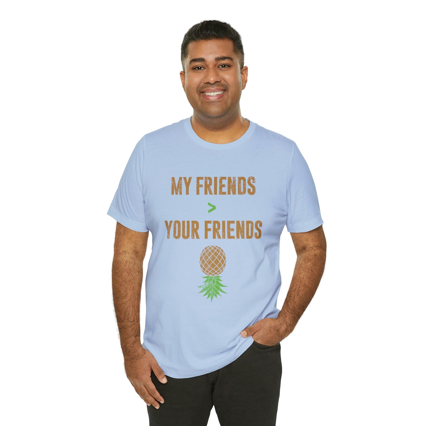 My Friends Your Friends Unisex Jersey Short Sleeve Tee