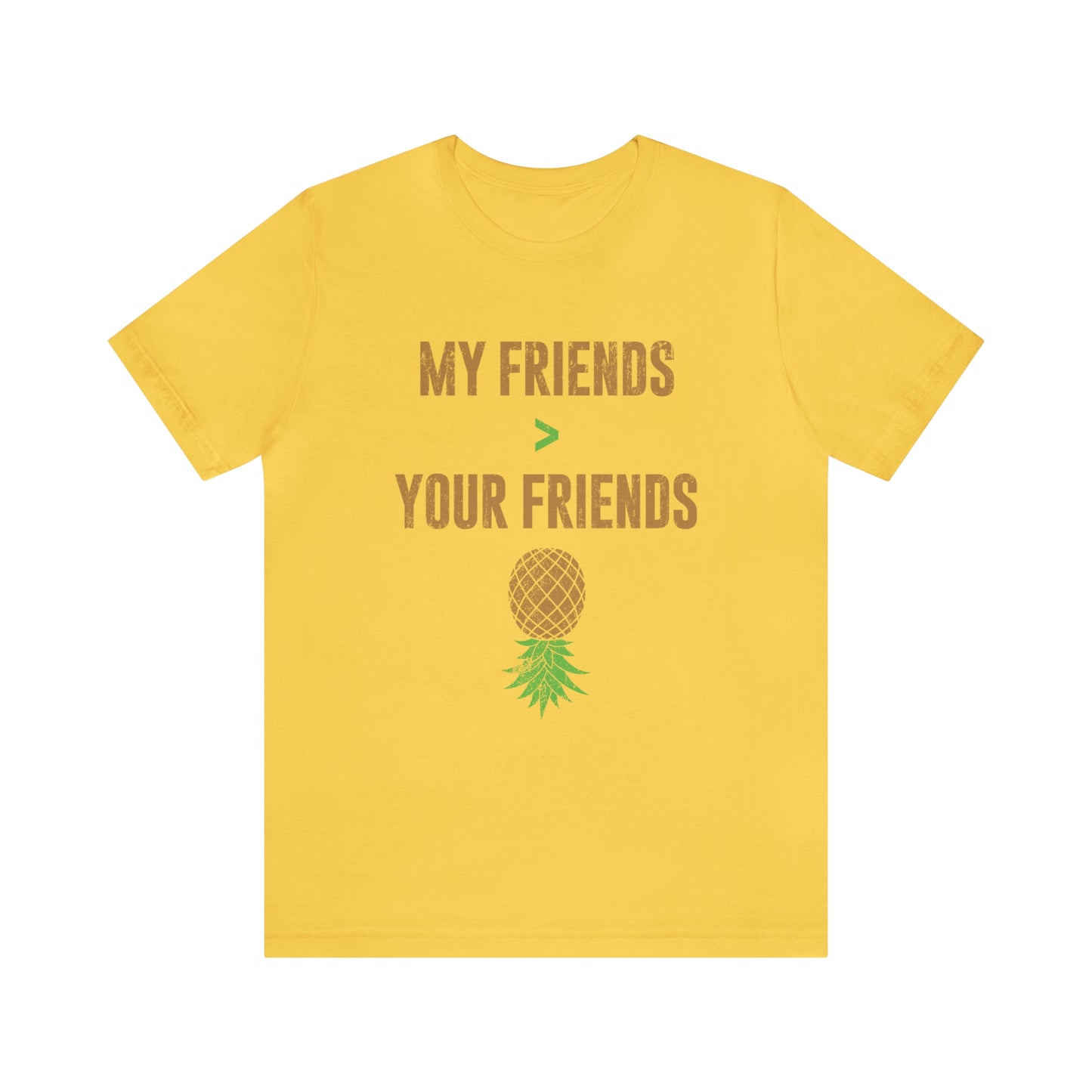 My Friends Your Friends Unisex Jersey Short Sleeve Tee