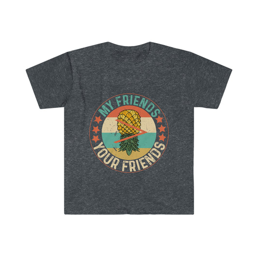 My Friends > Your Friends Unisex Softstyle T-Shirt