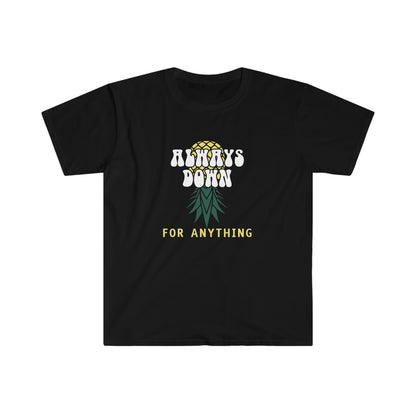 Always Down For Anything Unisex Softstyle T-Shirt