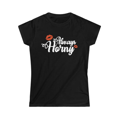 Always Horny Women's Softstyle Tee